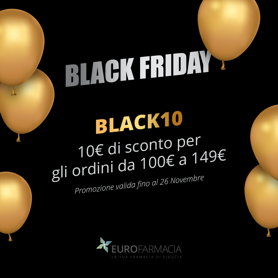 Black Friday - BLACK10 10,00 Euro di sconto per ordini da Euro 100,00 a Euro 149,00